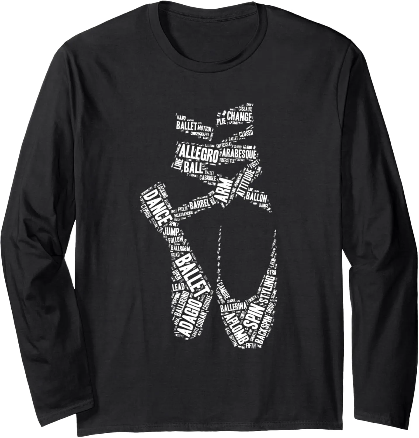 Ballet Pointe Shoe Calligram Art Ballet Dancing Dancer Long Sleeve T-Shirt